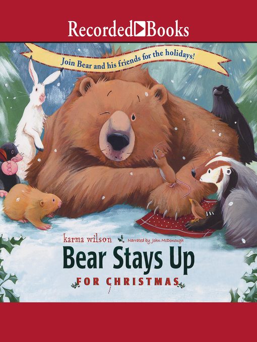 Title details for Bear Stays Up for Christmas by Karma Wilson - Available